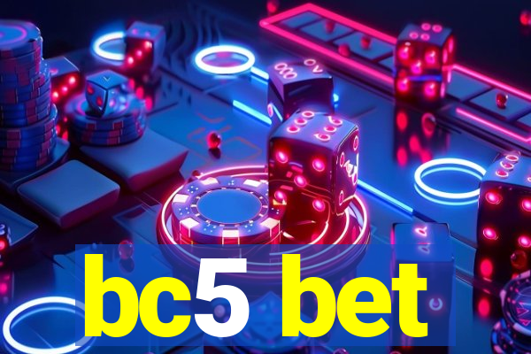 bc5 bet